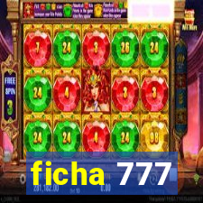 ficha 777